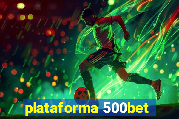 plataforma 500bet